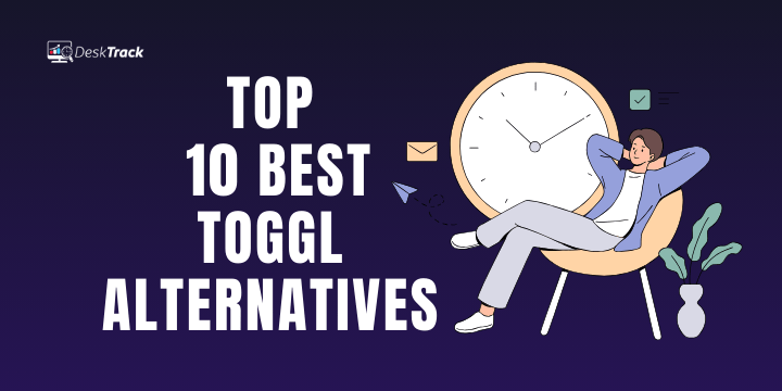 Find Your Perfect Fit: The Top Toggl Alternatives in 2024